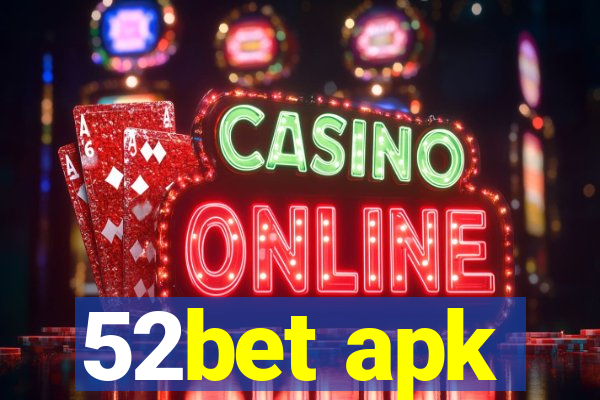 52bet apk